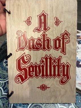 A Dash of Sevillity Wood Cover Cookbook